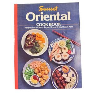 Sunset Oriental Cook Book: Recipes from China Japan Korea Southeast Asia - 1984